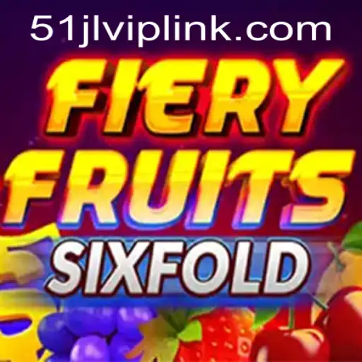 Exploring the Exciting World of FieryFruitsSixFold at 51JL PH Casino