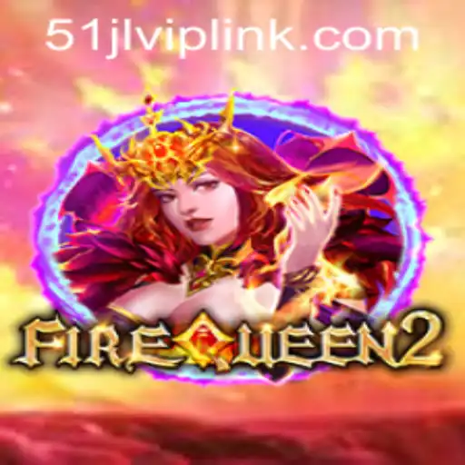 Unveiling FireQueen2: A Thrilling Adventure at 51JL PH Casino