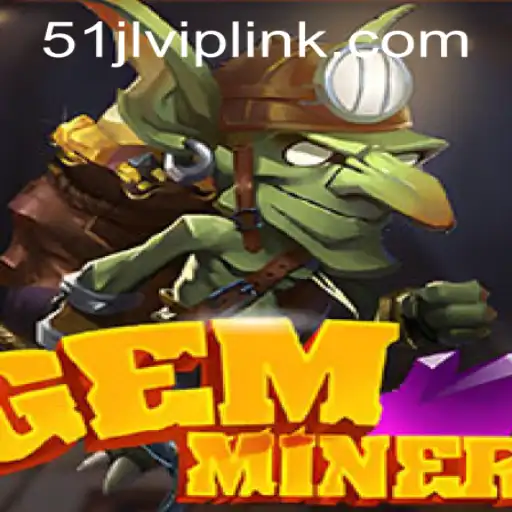 Discover the Thrilling World of GemMiner in 51JL PH Casino