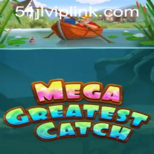 MegaGreatestCatch: An Exciting Adventure in 51JL PH Casino